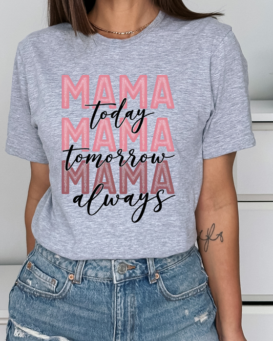 Mama, Today, Tomorrow, Always Women's Fitted T-Shirt